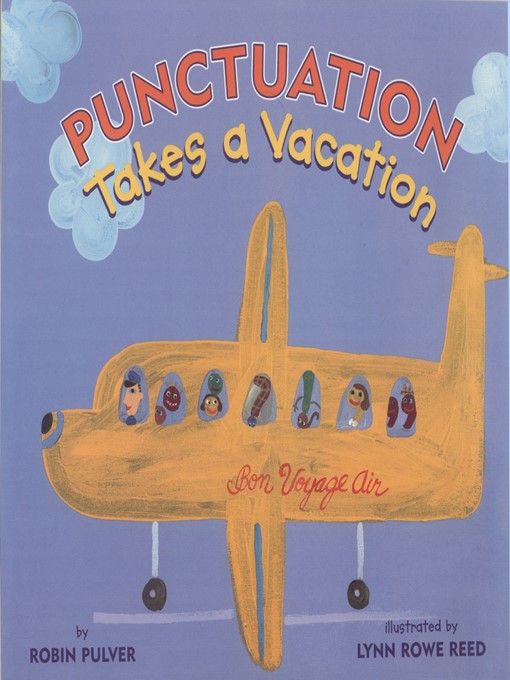 Title details for Punctuation Takes a Vaction by Robin Pulver - Available